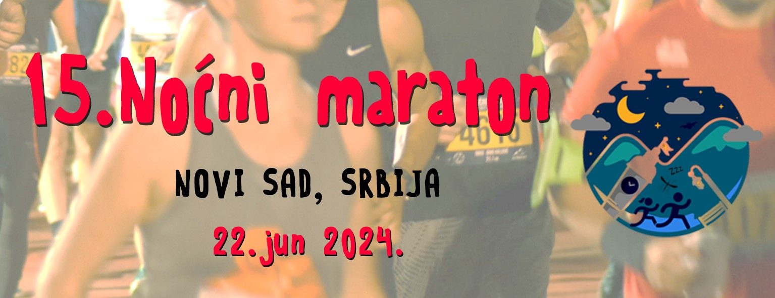 15. Night marathon 2024. Novi Sad, Serbia